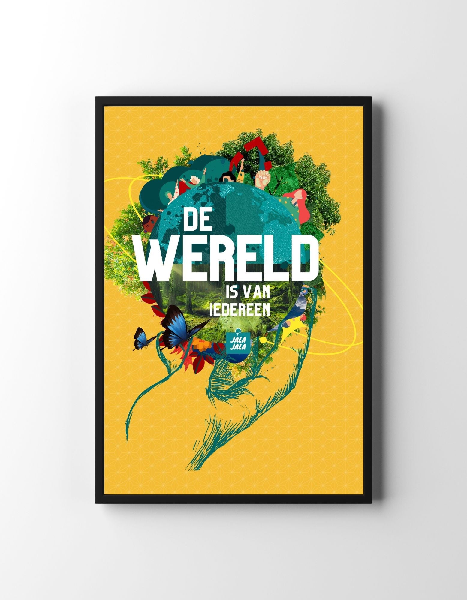Poster de wereld is voor iedereen - JalaJala - JalaJala Artshop