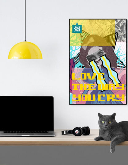 Poster Love The Way You Cry" – Kunst met Emotie - JalaJala Artshop