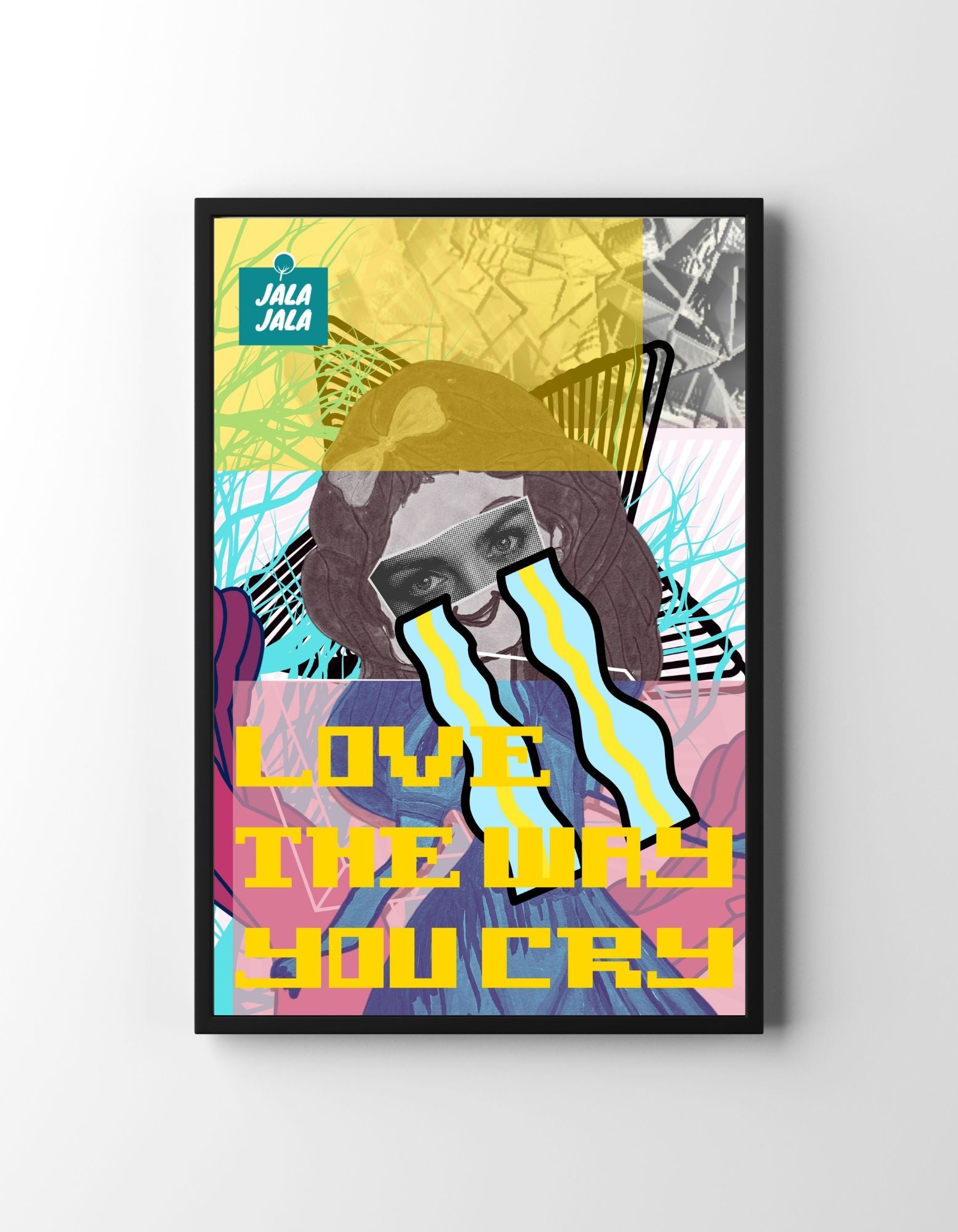 Poster Love The Way You Cry" – Kunst met Emotie - JalaJala Artshop